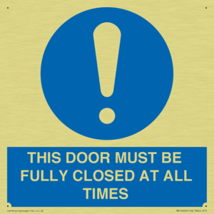 THIS DOOR MUST BE FULLY CLOSED AT ALL TIMES